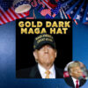 Gold Dark MAGA Hat